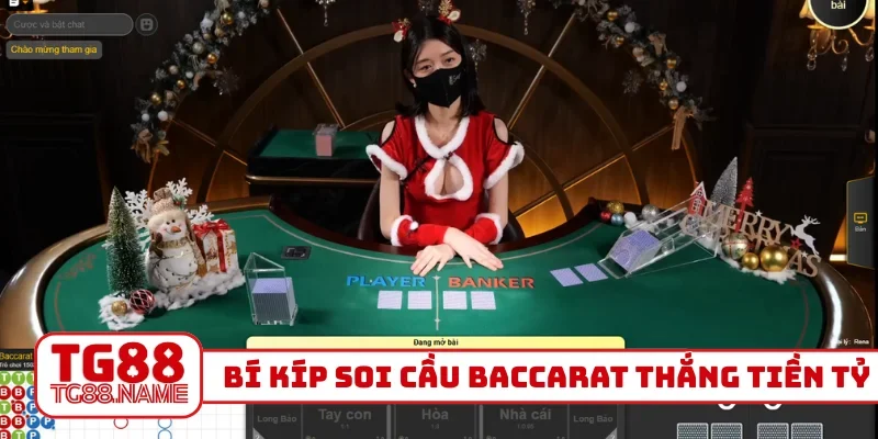 Bí kíp soi cầu Baccarat thắng tiền tỷ