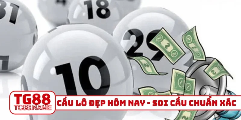 Cầu lô đẹp hôm nay