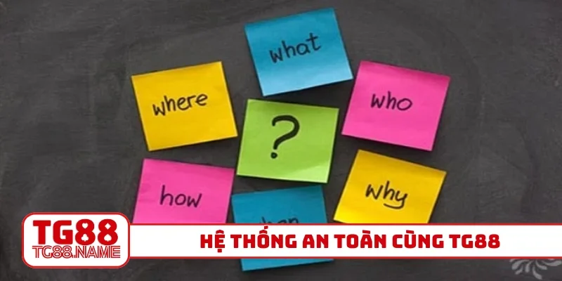 Hệ thống an toàn cùng TG88