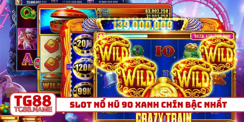 Slot nổ hũ 90 xanh chín bậc nhất