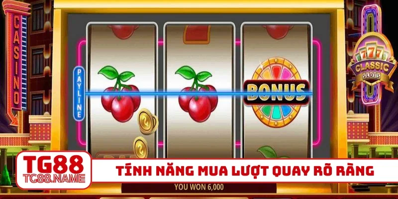 Tính năng mua lượt quay rõ ràng