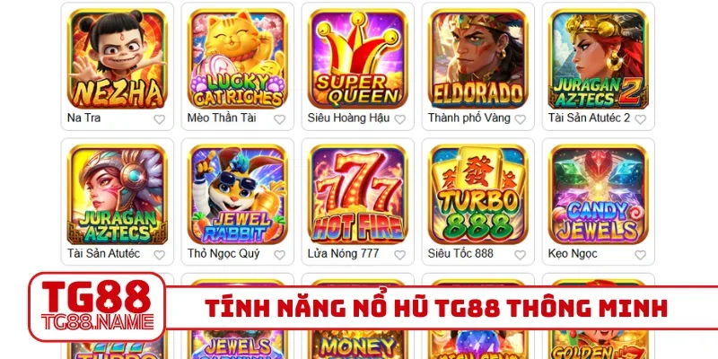 Tính năng nổ hũ TG88 thông minh